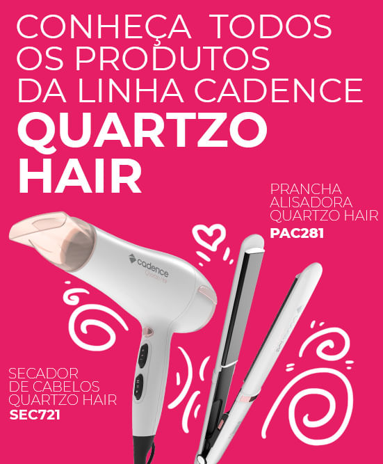 conheça todos os produtos da linha cadence, QUARTZO HAIR